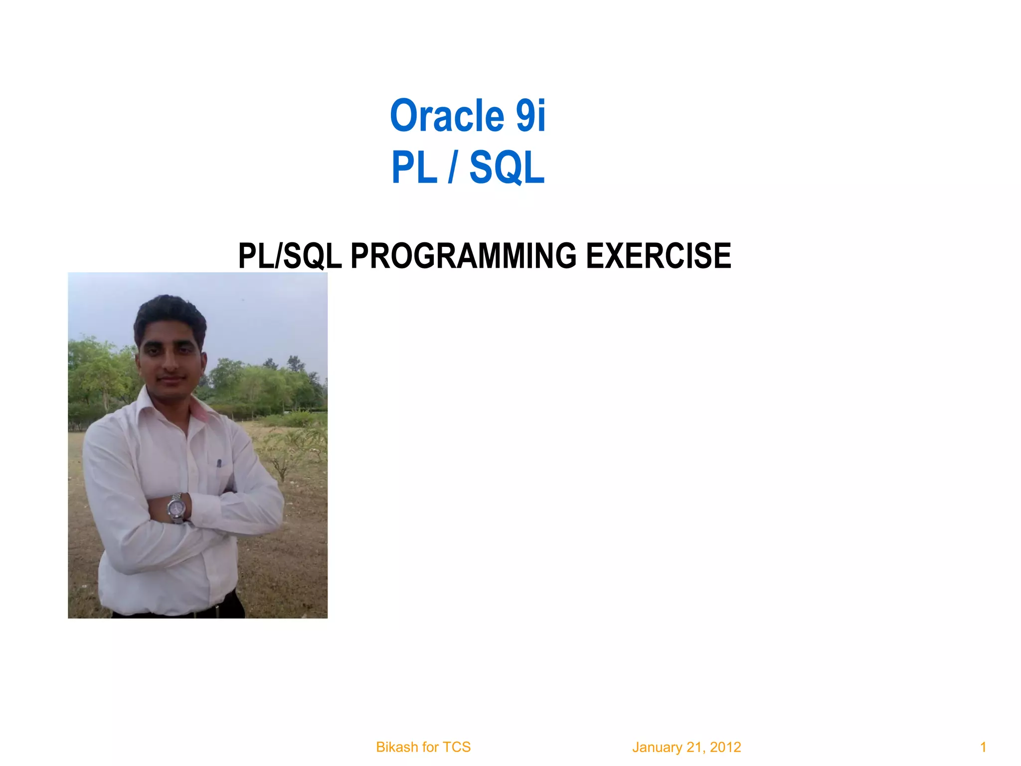 Oracle 9i PL / SQL PL/SQL PROGRAMMING EXERCISE 