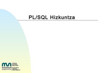 PL/SQL Hizkuntza
 