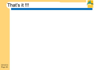 That’s it !!!

10/12/13
Page 85

 