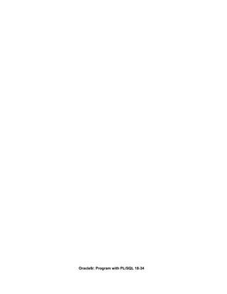 Oracle9i: Program with PL/SQL 18-34
 