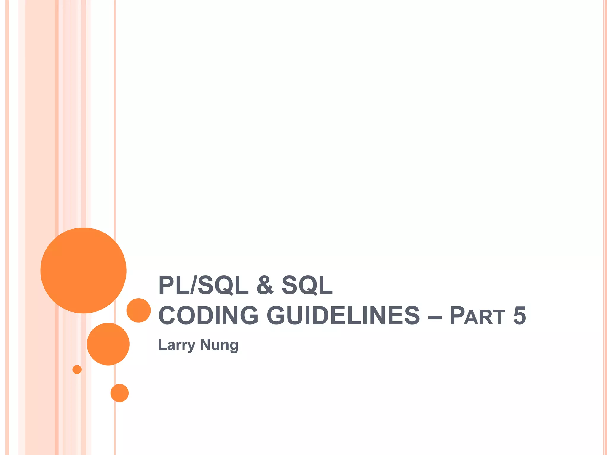 PL/SQL & SQL CODING GUIDELINES – Part 5 | PPT