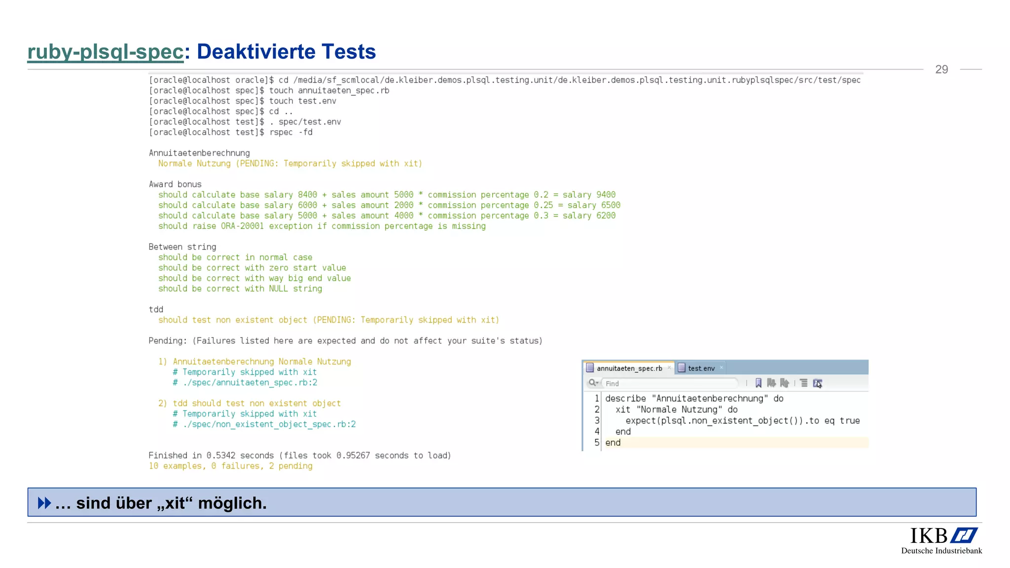ruby-plsql-spec: Deaktivierte Tests
… sind über „xit“ möglich.
29
 