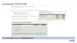 ruby-plsql-spec: Code Coverage
… wird für alle getesteten Testobjekte generiert.
32
 