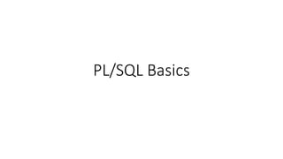 PL/SQL Basics
 