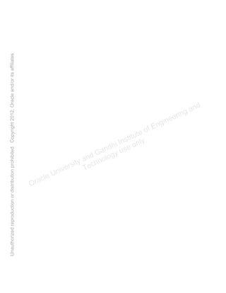 Oracle University and Gandhi Institute of Engineering and
Technology use onlyฺ
UnauthorizedreproductionordistributionprohibitedฺCopyright2012,Oracleand/oritsaffiliatesฺ
 