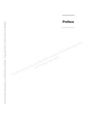 Preface
Oracle University and Gandhi Institute of Engineering and
Technology use onlyฺ
UnauthorizedreproductionordistributionprohibitedฺCopyright2012,Oracleand/oritsaffiliatesฺ
 