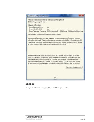 TUTORIALSPOINT
Simply Easy Learning Page 10
Step 11
Once your installation is done, you will have the following final window.
 