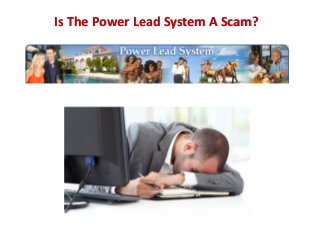 Is The Power Lead System A Scam?
 