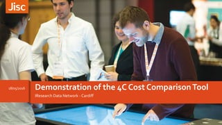 IResearch Data Network - Cardiff
Demonstration of the 4C Cost ComparisonTool18/05/2016
 