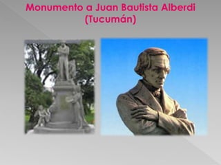 Monumento a Juan Bautista Alberdi 
(Tucumán) 
 