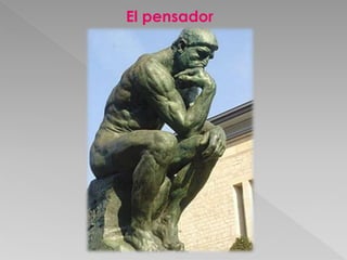 El pensador 
 
