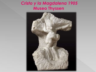 Cristo y la Magdalena 1905 
Museo Thyssen 
 