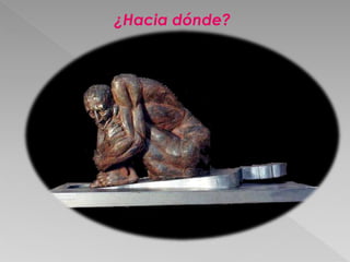 ¿Hacia dónde? 
 