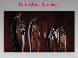 De Batallas y Guerreros 
 