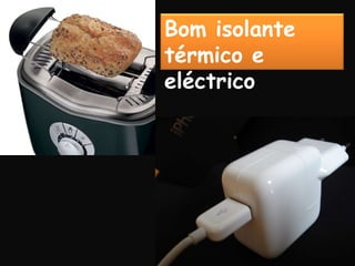 Bom isolante térmico e eléctrico