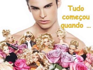 Tudo começou quando …