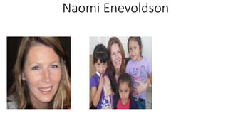 Naomi Enevoldson 
 