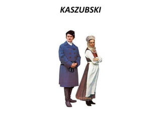 KASZUBSKI
 