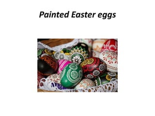 Painted Easter eggs
 