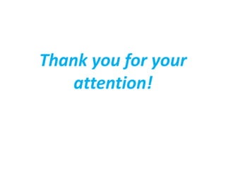 Thank you for your
attention!
 