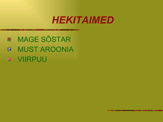 HEKITAIMED MAGE SÕSTAR MUST AROONIA VIIRPUU 