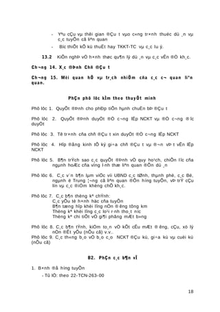 - Yªu cÇu vµ thêi gian ®Çu t vµo c«ng tr×nh thuéc dù ¸n vµ
c¸c tuyÕn cã liªn quan
- Bíc thiÕt kÕ kü thuËt hay TKKT-TC vµ c¸c lu ý.
13.2 KiÕn nghÞ vÒ h×nh thøc qu¶n lý dù ¸n vµ c¸c vÊn ®Ò kh¸c.
Ch ¬ng 14. X¸c ®Þnh Chñ ®Çu t
Ch ¬ng 15. Mèi quan hÖ vµ tr¸ch nhiÖm cña c¸c c¬ quan liªn
quan.
PhÇn phô lôc kÌm theo thuyÕt minh
Phô lôc 1. QuyÕt ®Þnh cho phÐp tiÕn hµnh chuÈn bÞ ®Çu t
Phô lôc 2. QuyÕt ®Þnh duyÖt ®Ò c¬ng lËp NCKT vµ ®Ò c¬ng ® îc
duyÖt
Phô lôc 3. Tê tr×nh cña chñ ®Çu t xin duyÖt ®Ò c¬ng lËp NCKT
Phô lôc 4. Hîp ®ång kinh tÕ ký gi÷a chñ ®Çu t vµ ®¬n vÞ t vÊn lËp
NCKT
Phô lôc 5. B¶n trÝch sao c¸c quyÕt ®Þnh vÒ quy ho¹ch, chiÕn l îc cña
ngµnh hoÆc cña vïng l·nh thæ liªn quan ®Õn dù ¸n
Phô lôc 6. C¸c v¨n b¶n lµm viÖc víi UBND c¸c tØnh, thµnh phè, c¸c Bé,
ngµnh ë Trung ¦¬ng cã liªn quan ®Õn híng tuyÕn, vÞ trÝ cÇu
lín vµ c¸c ®iÓm khèng chÕ kh¸c.
Phô lôc 7. C¸c b¶n thèng kª chÝnh:
C¸c yÕu tè h×nh häc cña tuyÕn
B¶n tæng hîp khèi lîng nÒn ® êng tõng km
Thèng kª khèi lîng c¸c lo¹i r·nh tho¸t níc
Thèng kª chi tiÕt vÒ gi¶i phãng mÆt b»ng
Phô lôc 8. C¸c b¶n tÝnh, kiÓm to¸n vÒ kÕt cÊu mÆt ® êng, cÇu, xö lý
nÒn ®Êt yÕu (nÕu cã) v.v..
Phô lôc 9. C¸c th«ng b¸o vÒ b¸o c¸o NCKT ®Çu kú, gi÷a kú vµ cuèi kú
(nÕu cã)
B2. PhÇn c¸c b¶n vÏ
1. B×nh ®å híng tuyÕn
- Tû lÖ: theo 22-TCN-263-00
18
 