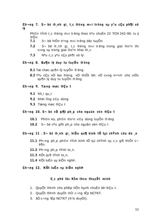 Ch ¬ng 7. S¬ bé ®¸nh gi¸ t¸c ®éng m«i tr êng vµ yªu cÇu ph¶i xö
lý
Ph©n tÝch t¸c ®éng m«i tr êng theo tiªu chuÈn 22 TCN 242-98, lu ý
®Õn:
7.1 S¬ bé hiÖn tr¹ng m«i tr êng däc tuyÕn
7.2 S¬ bé ®¸nh gi¸ t¸c ®éng m«i tr êng trong giai ®o¹n thi
c«ng vµ trong giai ®o¹n khai th¸c
7.3 Nªu c¸c yªu cÇu ph¶i xö lý.
Ch ¬ng 8. Qu¶n lý duy tu tuyÕn ® êng
8.1 Tæ chøc qu¶n lý tuyÕn ® êng
8.2 Yªu cÇu vÒ lao ®éng, vÒ thiÕt bÞ, vÒ c«ng tr×nh cho viÖc
qu¶n lý duy tu tuyÕn ® êng.
Ch ¬ng 9. Tæng møc ®Çu t
9.1 Kh¸i qu¸t
9.2 Khèi lîng x©y dùng
9.3 Tæng møc ®Çu t
Ch ¬ng 10. S¬ bé vÒ gi¶i ph¸p cho nguån vèn ®Çu t
10.1 Ph©n kú, ph©n ®o¹n x©y dùng tuyÕn ® êng
10.2 S¬ bé nªu gi¶i ph¸p cho nguån vèn ®Çu t
Ch ¬ng 11 . S¬ bé ®¸nh gi¸ hiÖu qu¶ kinh tÕ tµi chÝnh cña dù ¸n
11.1 Ph¬ng ph¸p ph©n tÝch kinh tÕ tµi chÝnh vµ c¸c gi¶ thiÕt c¬
b¶n.
11.2 Ph¬ng ph¸p tÝnh to¸n.
11.3 KÕt qu¶ tÝnh to¸n.
11.4 KÕt luËn vµ kiÕn nghÞ.
Ch ¬ng 12. KÕt luËn vµ kiÕn nghÞ
C¸c phô lôc KÌm theo thuyÕt minh
1. QuyÕt ®Þnh cho phÐp tiÕn hµnh chuÈn bÞ ®Çu t .
2. QuyÕt ®Þnh duyÖt ®Ò c¬ng lËp NCTKT.
3. §Ò c¬ng lËp NCTKT (® îc duyÖt).
11
 