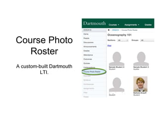 Course Photo
Roster
A custom-built Dartmouth
LTI.
 