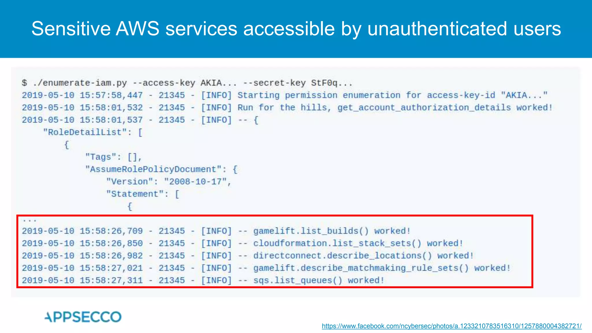 Sensitive AWS services accessible by unauthenticated users
https://www.facebook.com/ncybersec/photos/a.1233210783516310/1257880004382721/
 