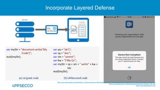 Incorporate Layered Defense
https://www.researchgate.net/profile/Mehran_Jodavi/publication/279861980/figure/fig1/AS:648205335269377@1531555603371/An-example-of-data-obfuscation.png
https://www.guardsquare.com/files/media/guardsquare2017/Regular_SSL.png
https://i.redd.it/suj4swxenrj11.jpg
 