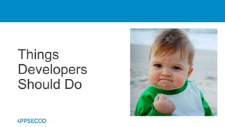 Things
Developers
Should Do
 