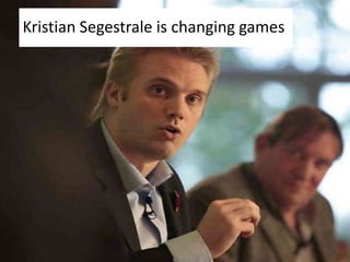 Kristian Segestrale is changing games<br />