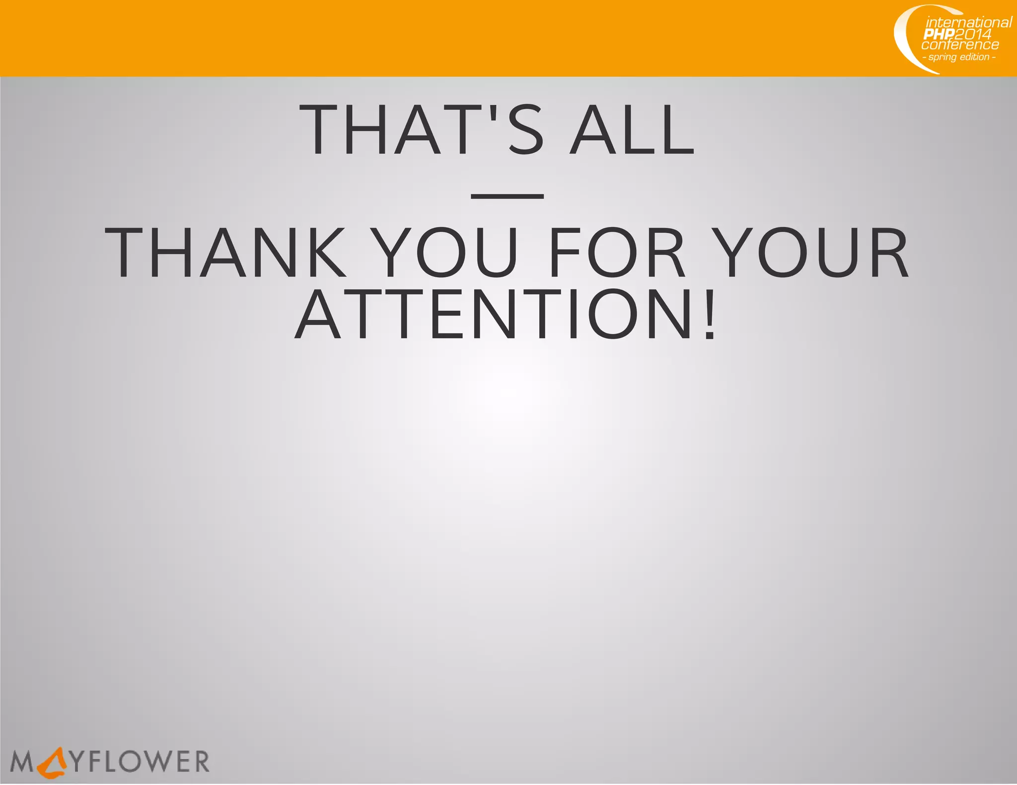 THAT'S ALL
—
THANK YOU FOR YOUR
ATTENTION!
 