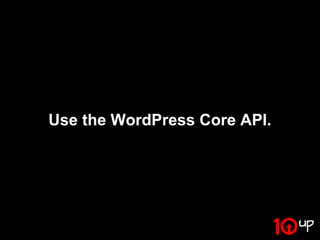 Use the WordPress Core API.
 