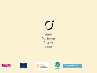 σ

Sigma
Variation
Stigma
t-esta

 