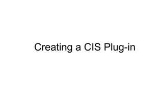 Creating a CIS Plug-in
 