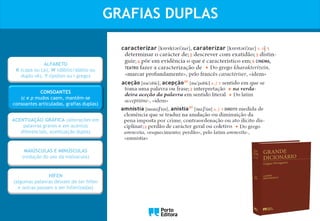 GRAFIAS DUPLAS
Oo
ALFABETO
K (capa ou cá), W (dâblio/dáblio ou
duplo vê), Y (ípsilon ou i grego)
CONSOANTES
(c e p mudos caem, mantêm-se
consoantes articuladas, grafias duplas)
ACENTUAÇÃO GRÁFICA (alterações em
palavras graves e em acentos
diferenciais, acentuação dupla)
MAIÚSCULAS E MINÚSCULAS
(redução do uso da maiúscula)
HÍFEN
(algumas palavras deixam de ter hífen
e outras passam a ser hifenizadas)
 