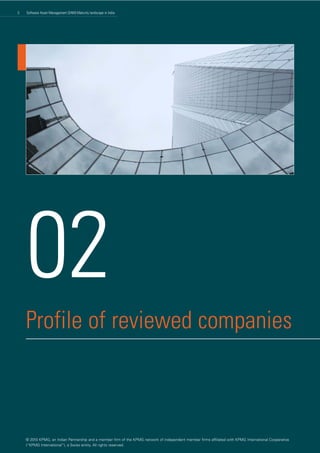 3   Software Asset Management (SAM) Maturity landscape in India




    02
    Profile of reviewed companies



    © 2010 KPMG, an Indian Partnership and a member firm of the KPMG network of independent member firms affiliated with KPMG International Cooperative
    (“KPMG International”), a Swiss entity. All rights reserved.
 