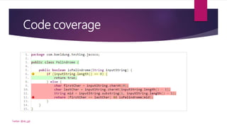 Code coverage
Twitter: @de_gijt
 