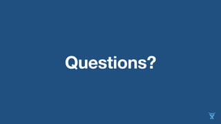 Questions?
 