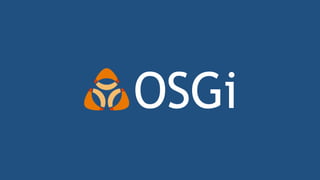 OSGi
 