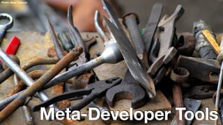 Meta-Developer Tools
Photo: Biser Todorov
 