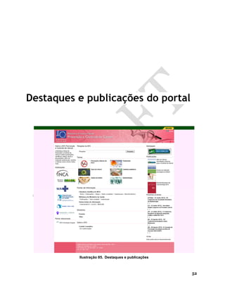 52
Destaques e publicações do portal
Ilustração 85. Destaques e publicações
 