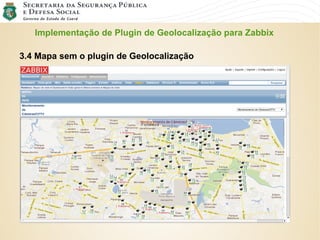 Implementação de Plugin de Geolocalização para Zabbix
3.4 Mapa sem o plugin de Geolocalização
 