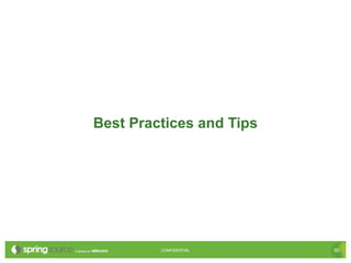 50CONFIDENTIAL 50CONFIDENTIAL
Best Practices and Tips
 
