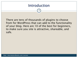 Introduction
There are tens of thousands of plugins to choose
from for WordPress that can add to the functionality
of your...