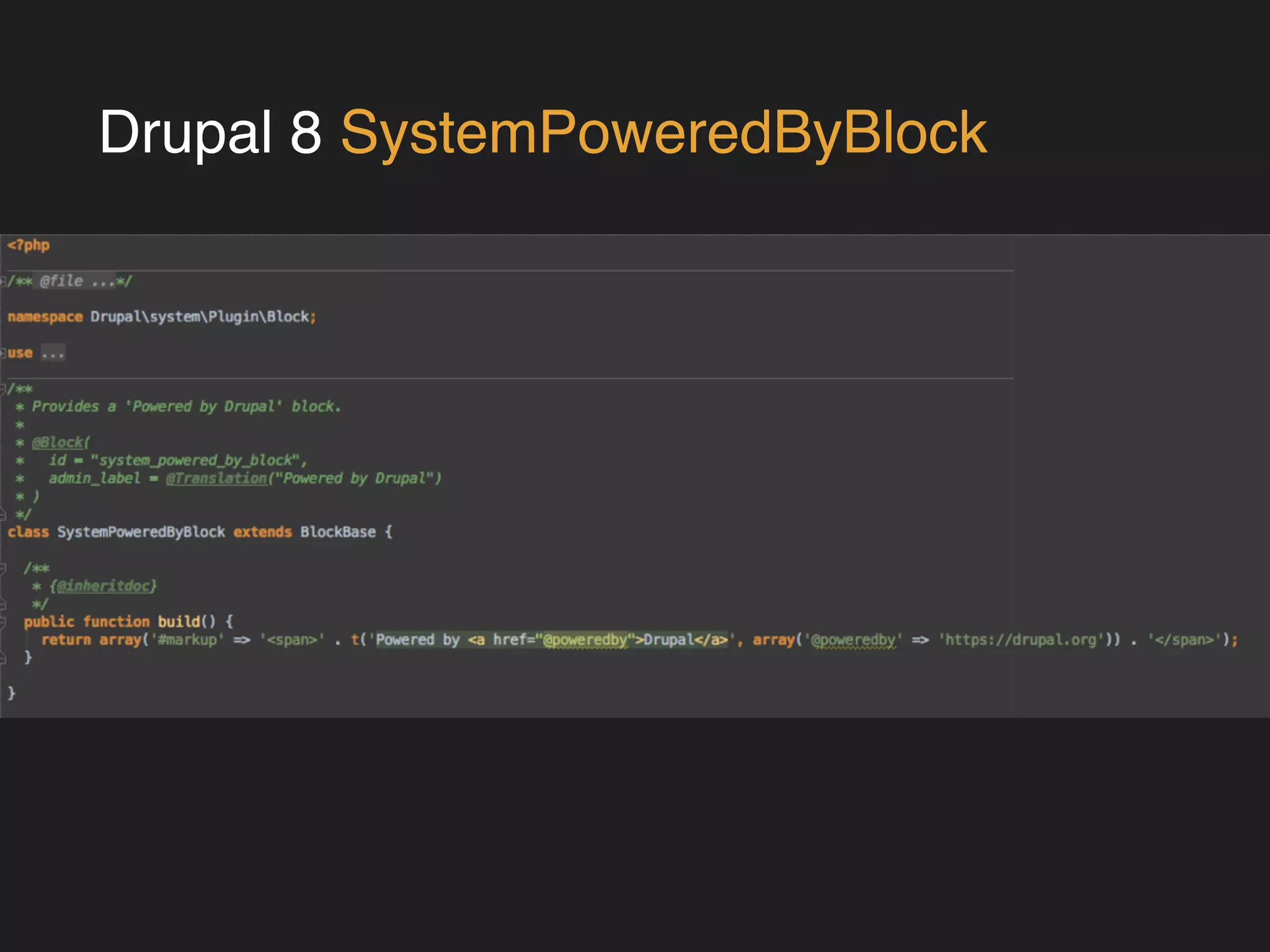 Drupal 8 SystemPoweredByBlock 
 