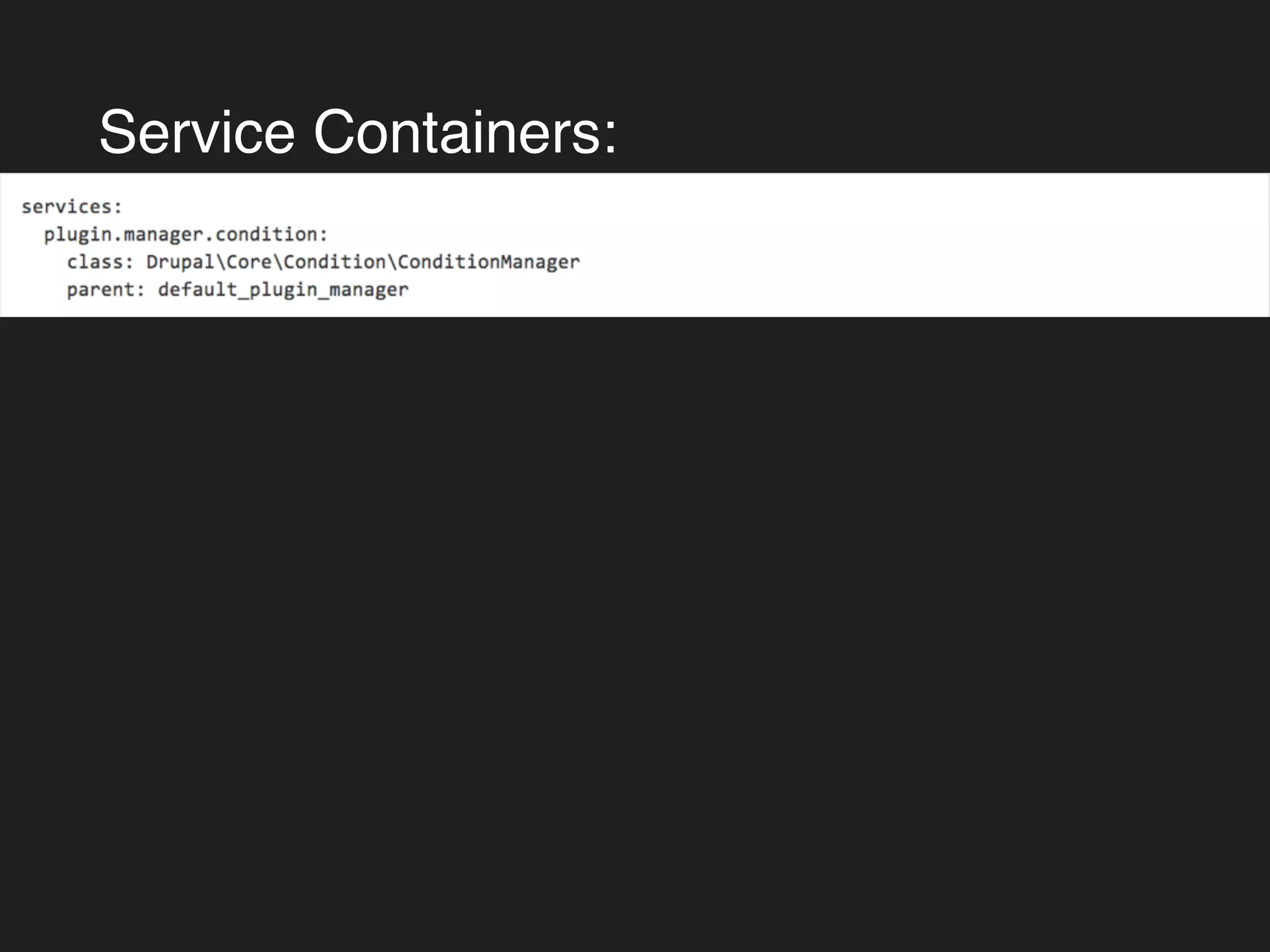 Service Containers: 
 