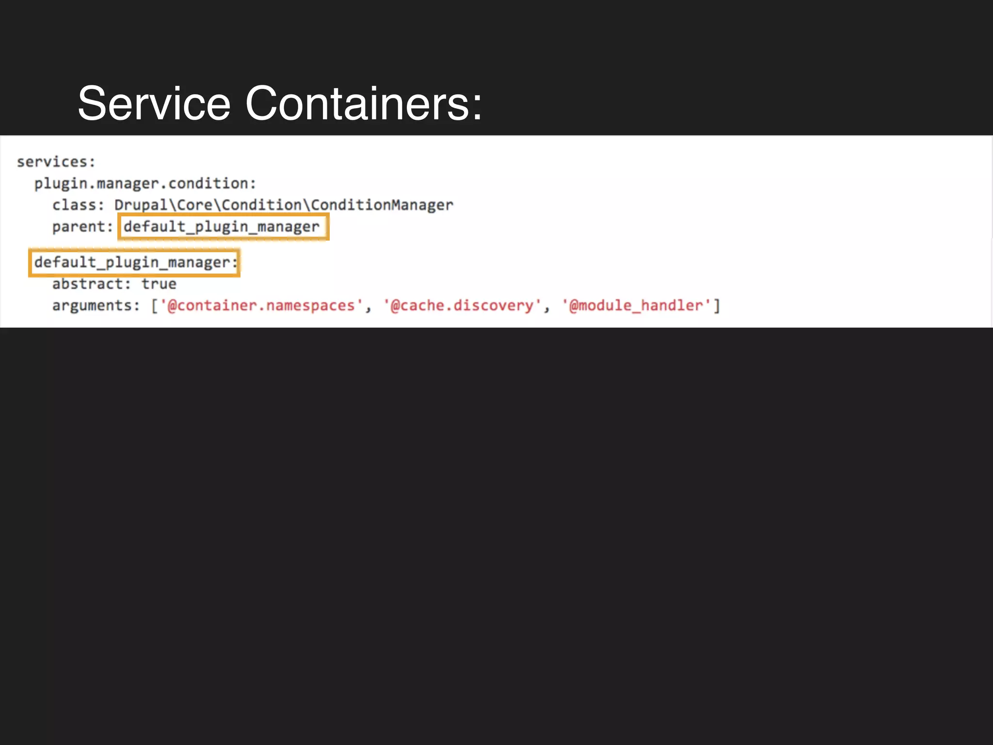 Service Containers: 
 