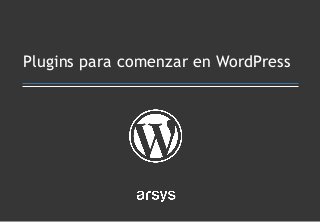 Plugins para comenzar en WordPress
 